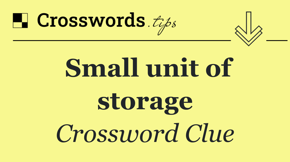 Small unit of storage