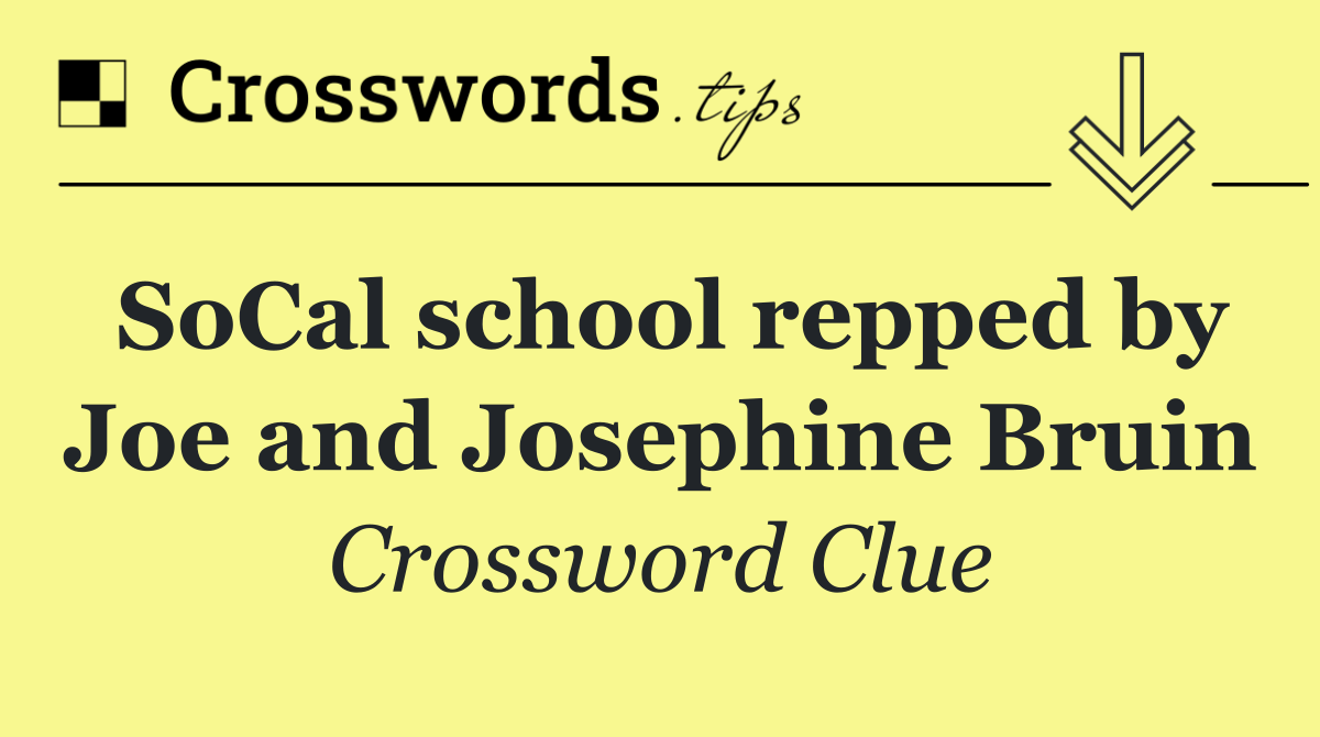 SoCal school repped by Joe and Josephine Bruin
