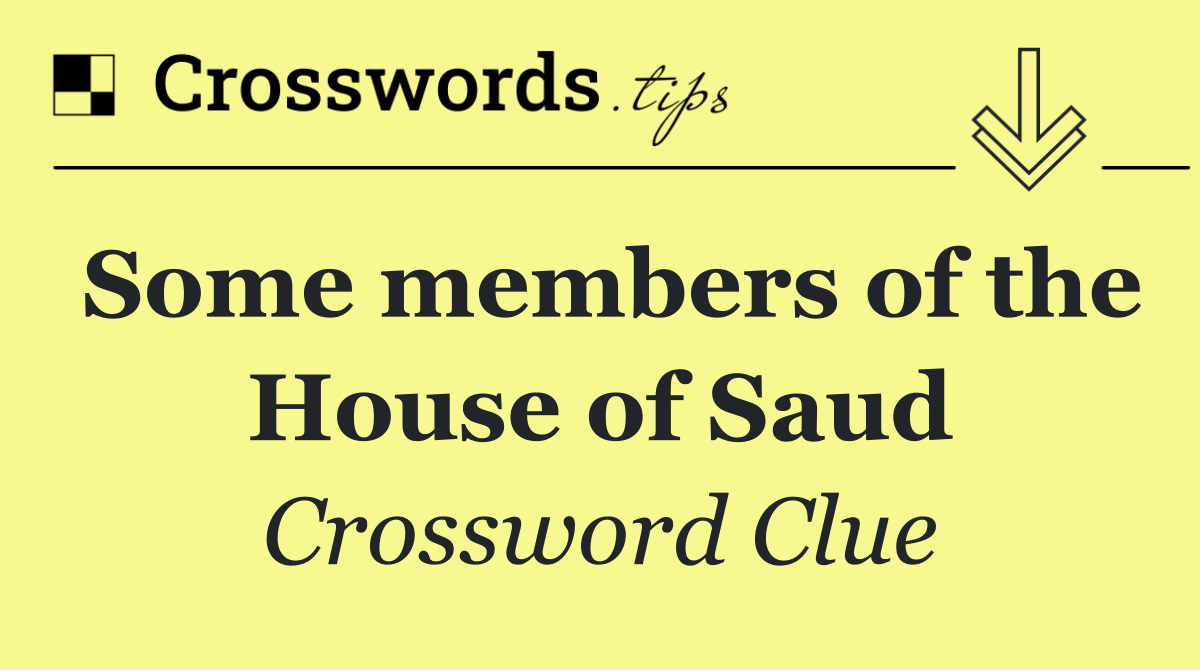 Some members of the House of Saud