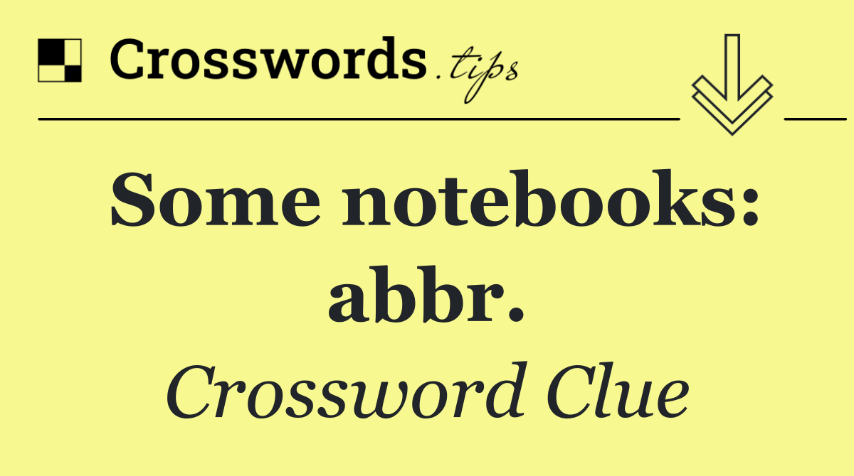 Some notebooks: abbr.