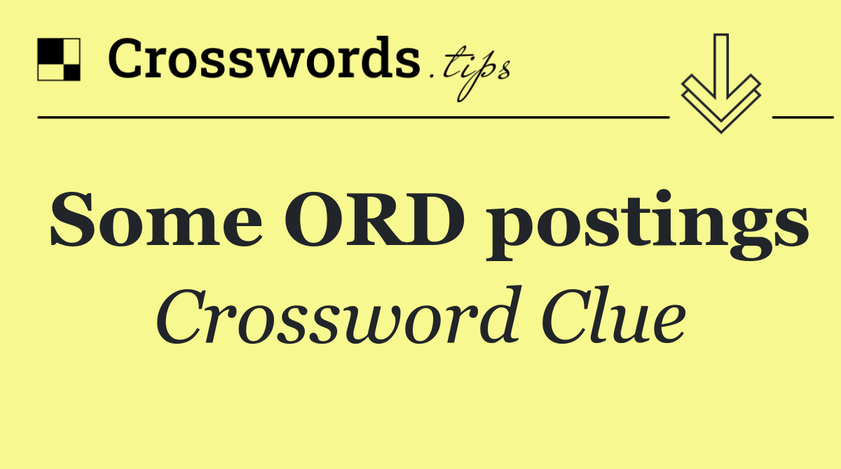 Some ORD postings