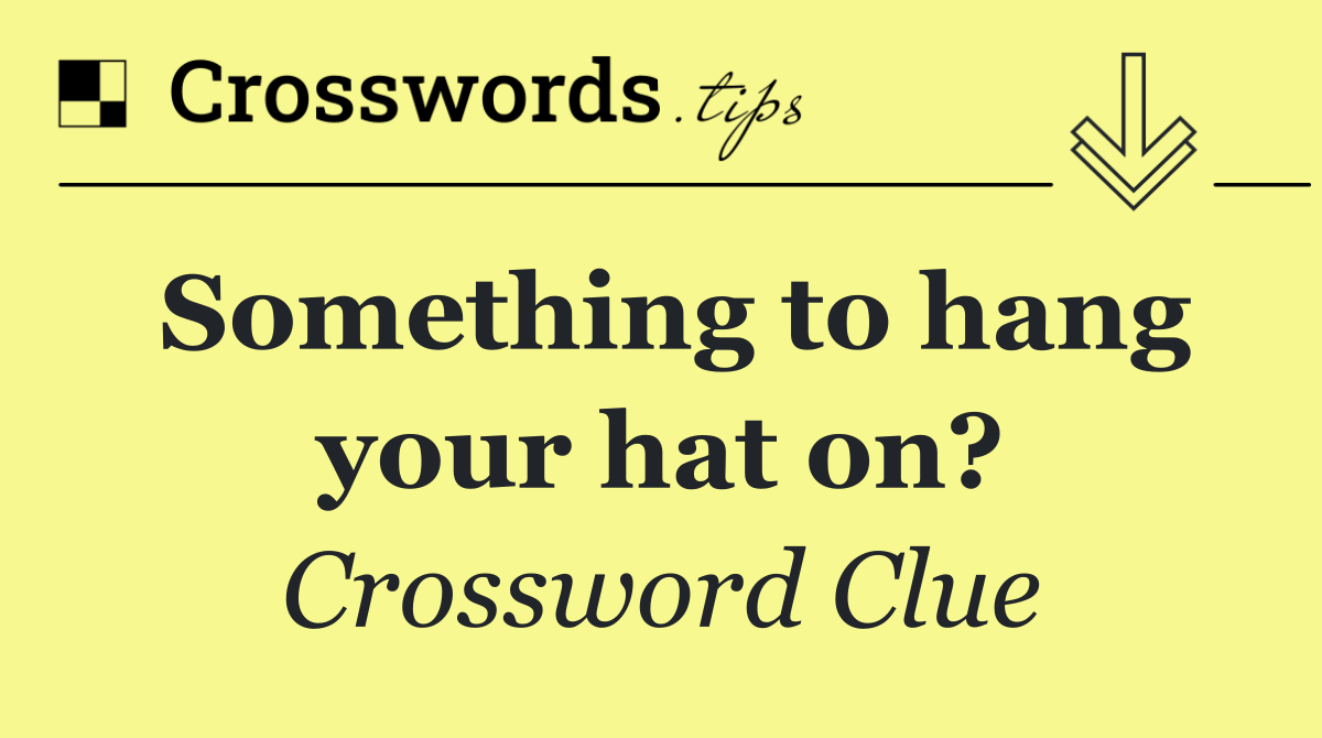 Something to hang your hat on?