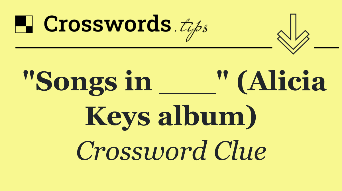"Songs in ___" (Alicia Keys album)
