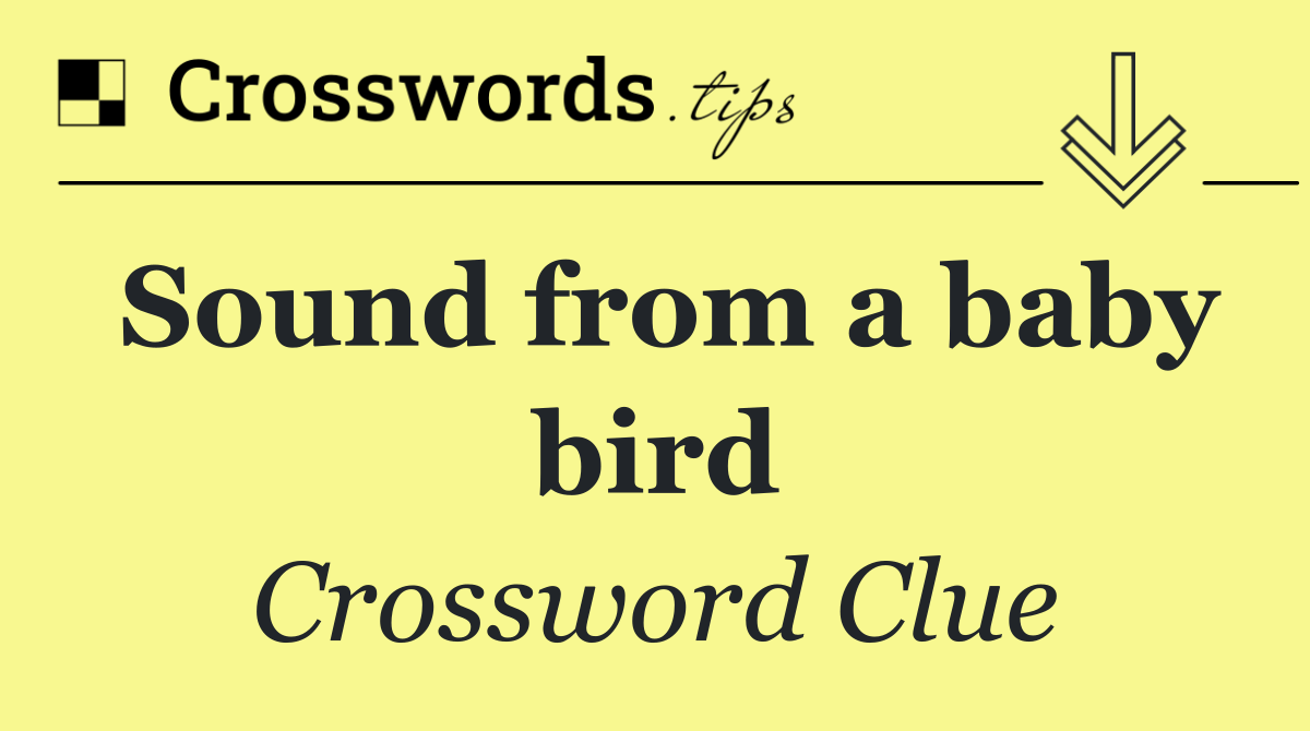 Sound from a baby bird