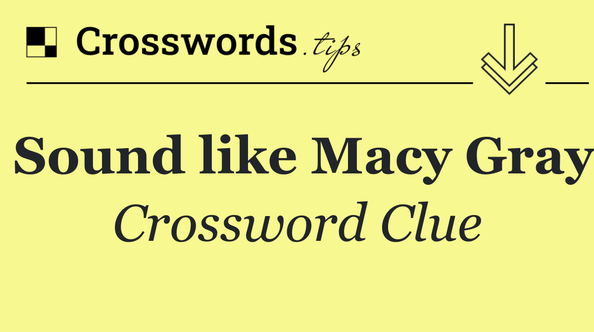 Sound like Macy Gray