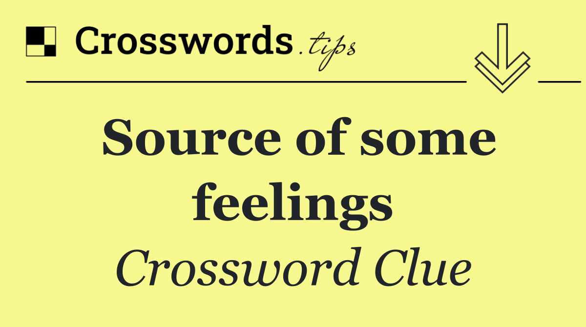 Source of some feelings
