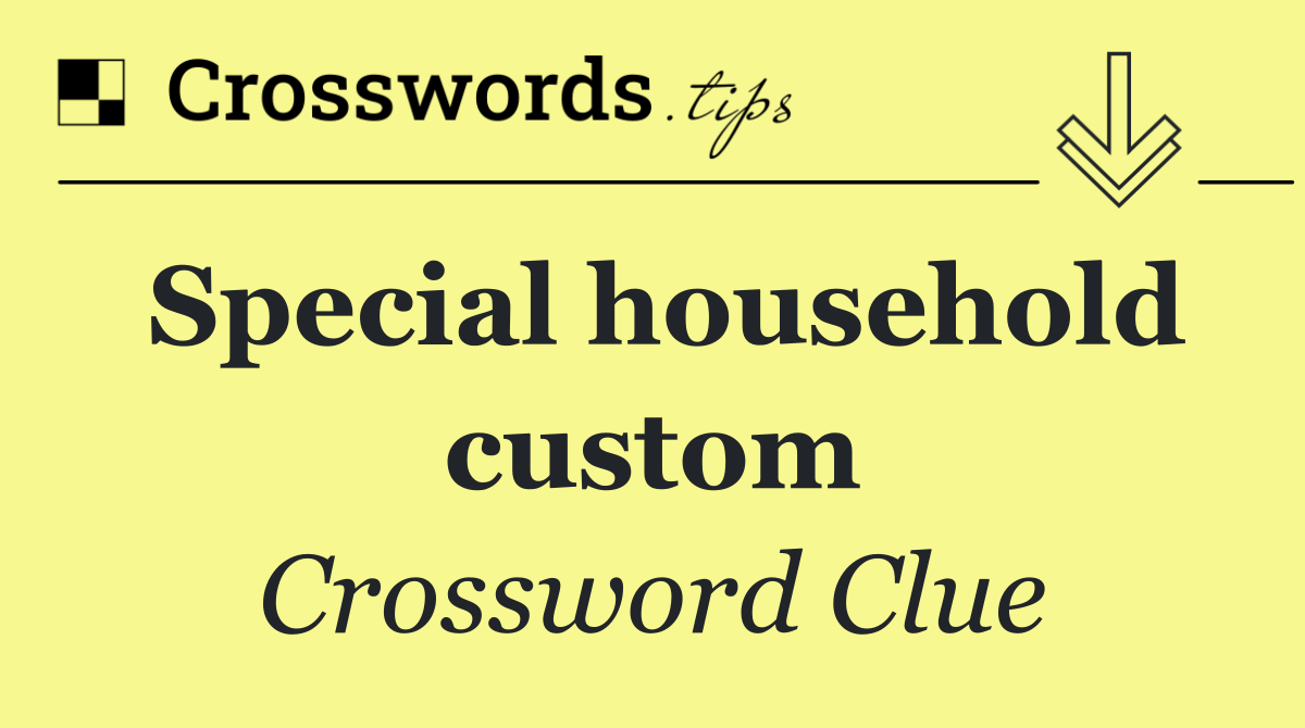 Special household custom
