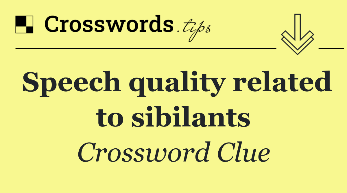 Speech quality related to sibilants