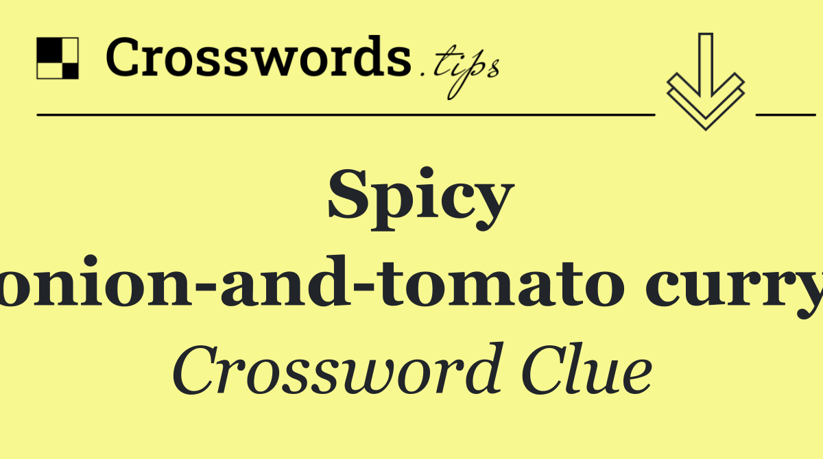 Spicy onion and tomato curry