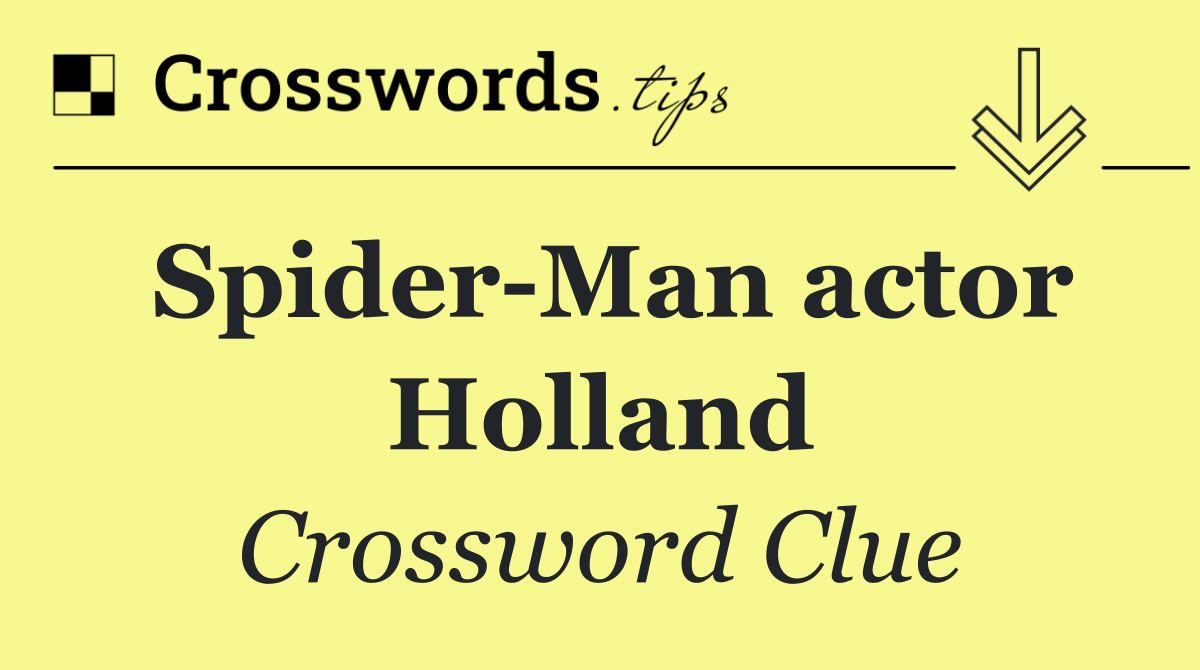 Spider Man actor Holland
