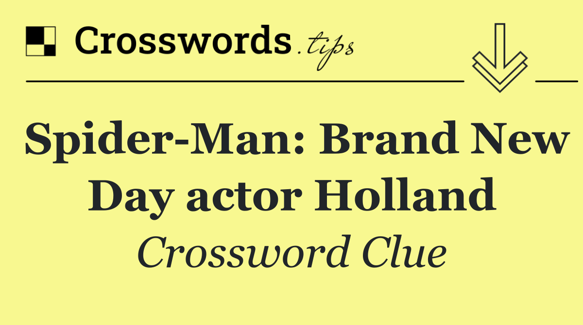 Spider Man: Brand New Day actor Holland