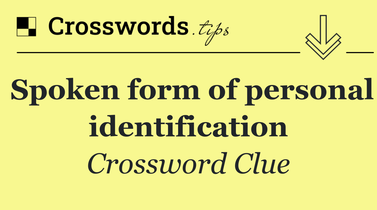 Spoken form of personal identification