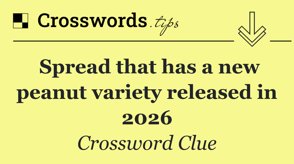 Spread that has a new peanut variety released in 2026