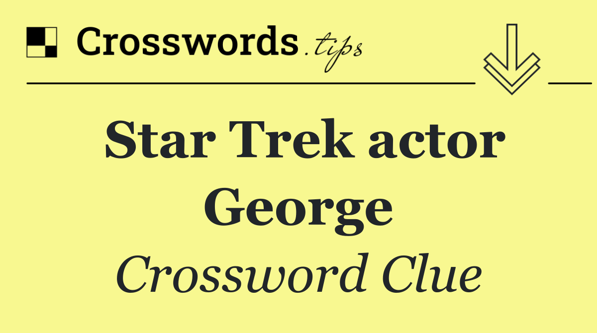 Star Trek actor George