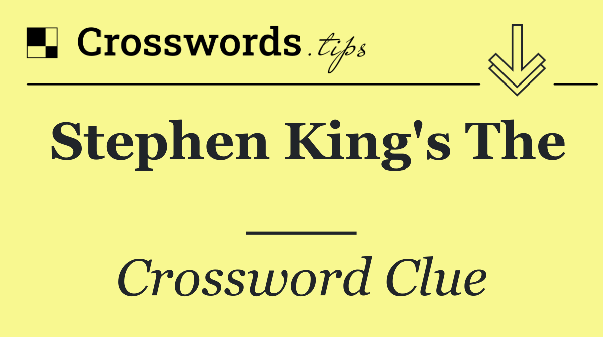 Stephen King's The ___