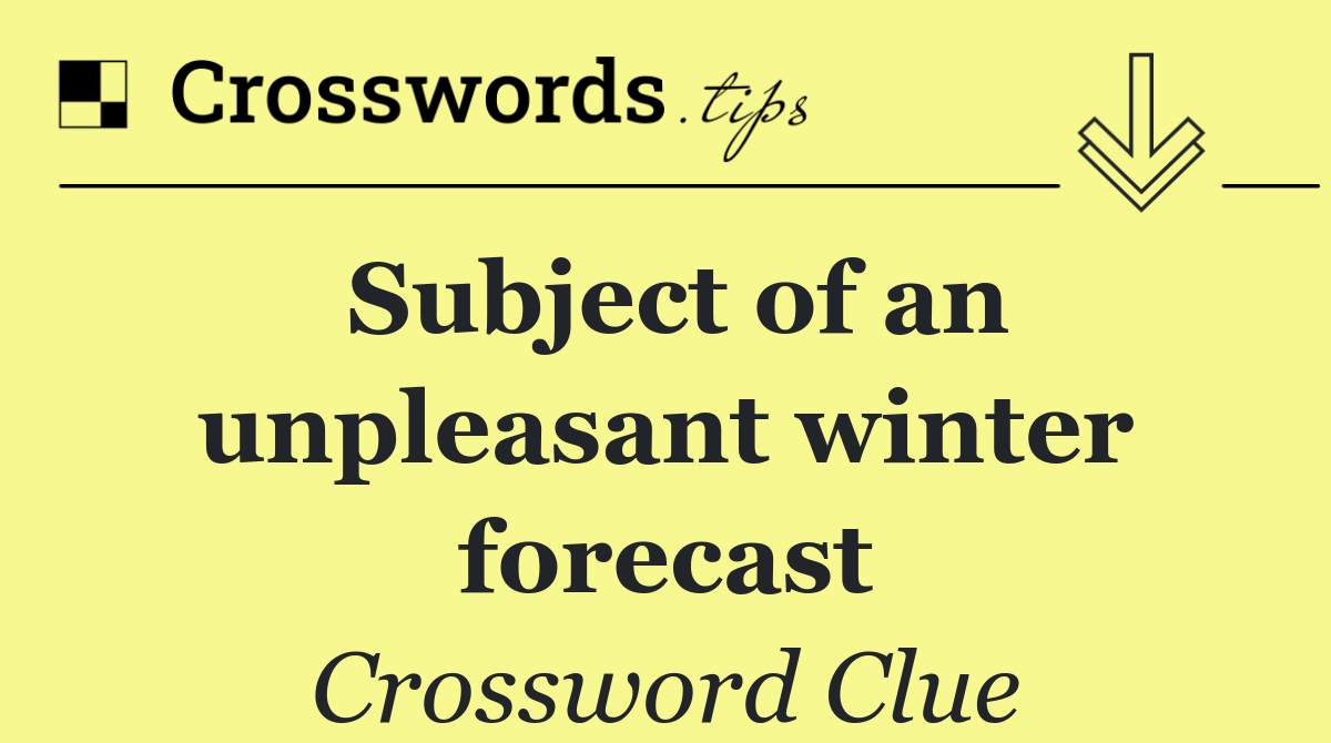 Subject of an unpleasant winter forecast