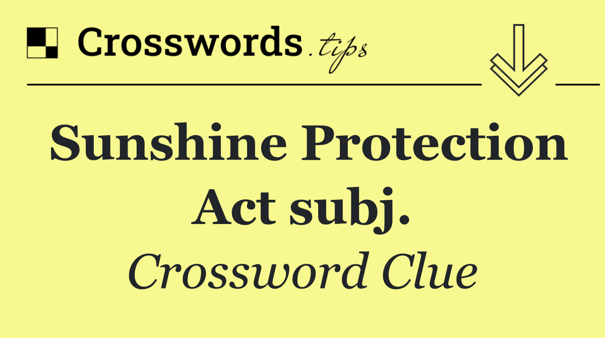 Sunshine Protection Act subj.