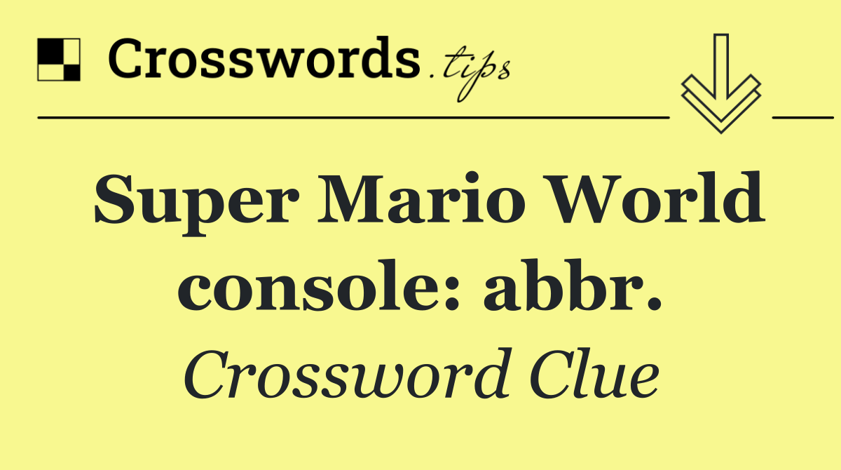 Super Mario World console: abbr.