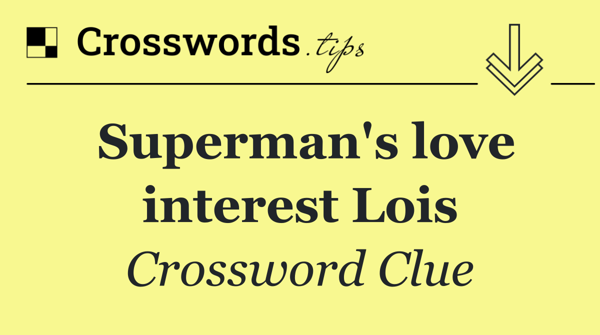 Superman's love interest Lois