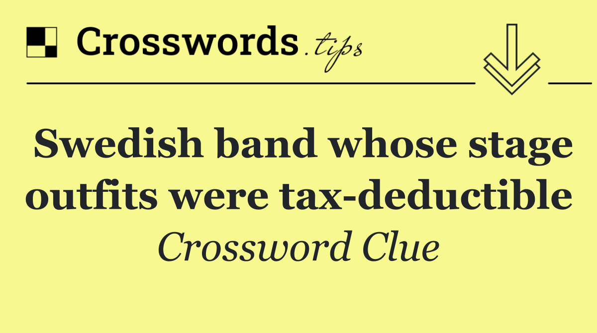 Swedish band whose stage outfits were tax deductible