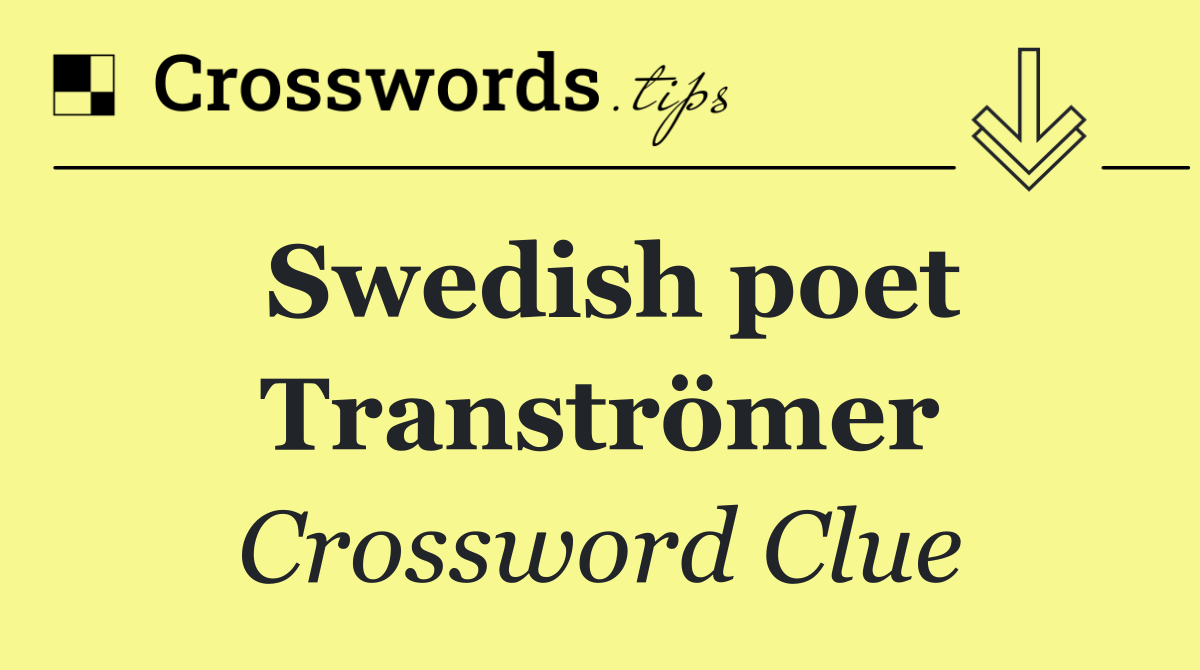 Swedish poet Tranströmer