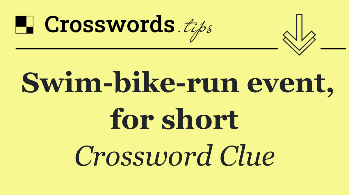 Swim bike run event, for short