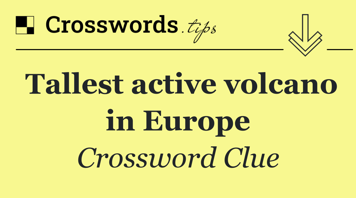 Tallest active volcano in Europe