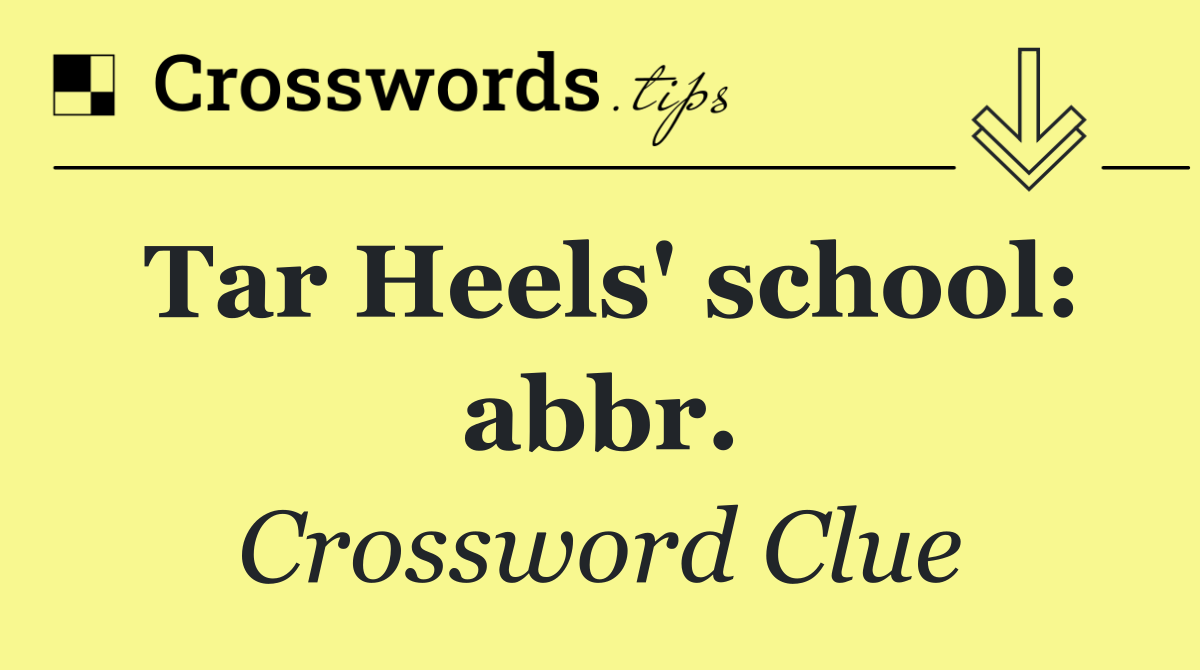 Tar Heels' school: abbr.