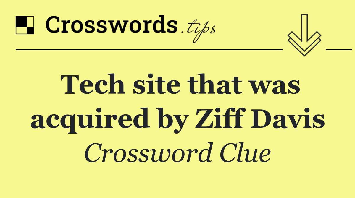 Tech site that was acquired by Ziff Davis