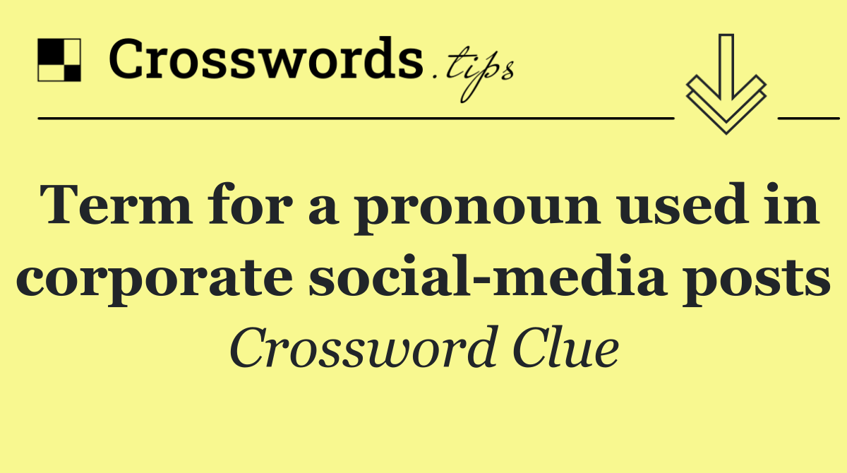 Term for a pronoun used in corporate social media posts