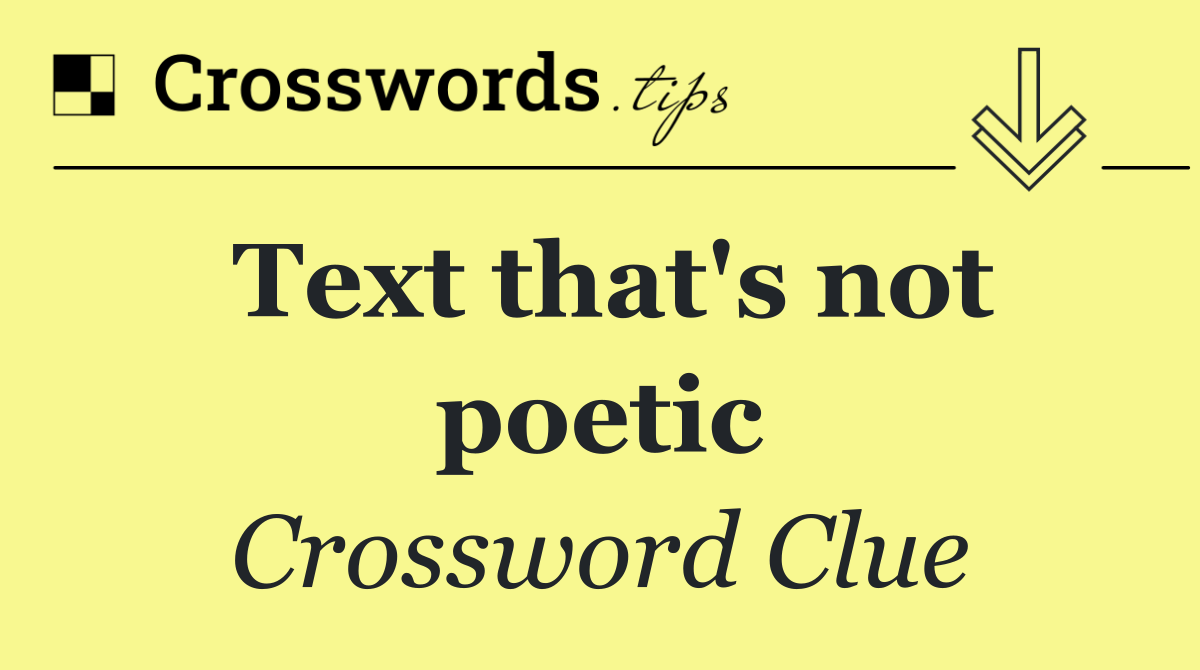 Text that's not poetic