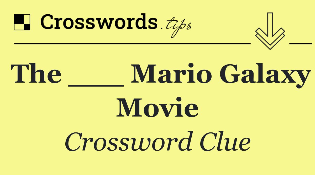 The ___ Mario Galaxy Movie