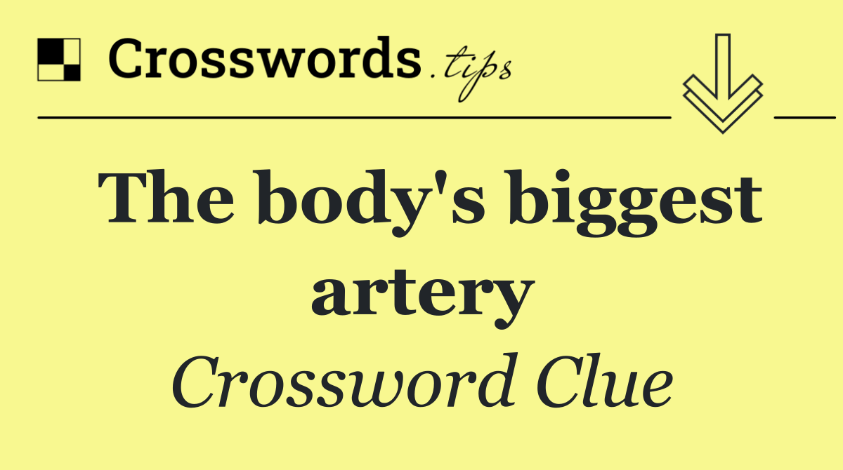 The body's biggest artery
