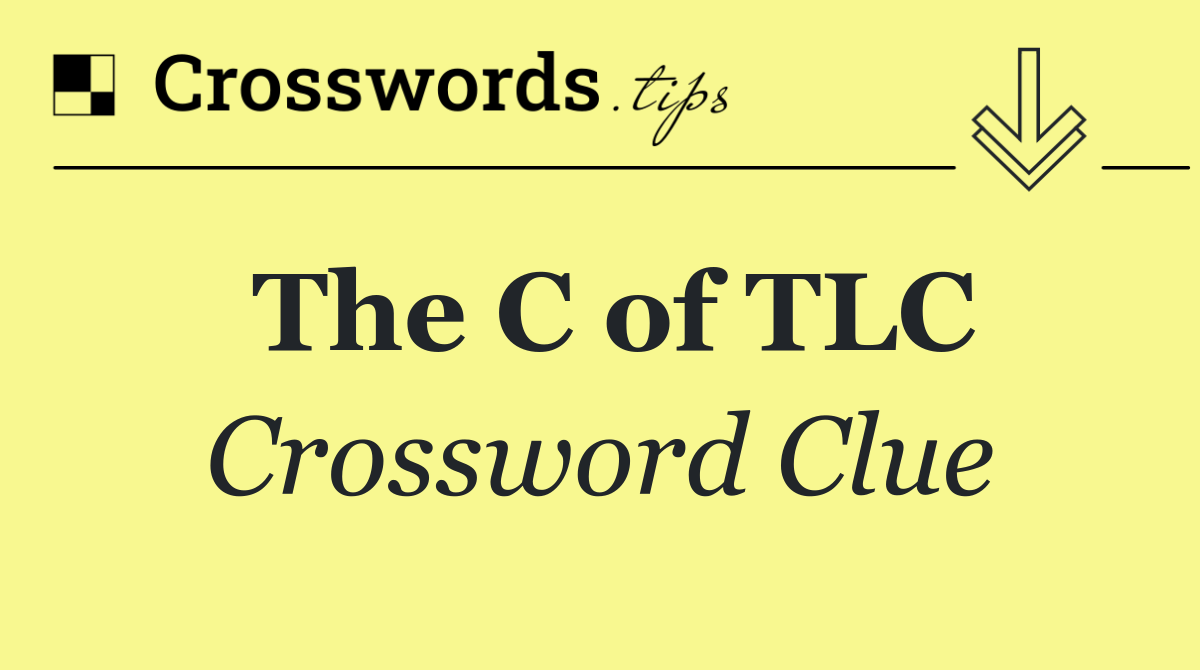 The C of TLC
