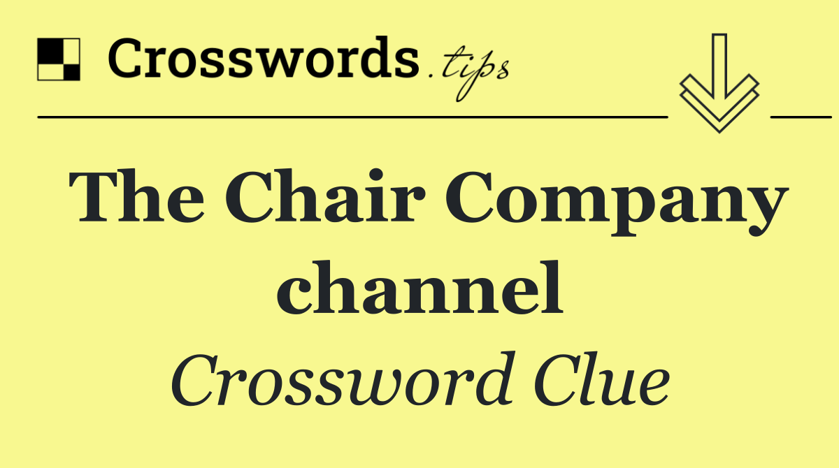 The Chair Company channel