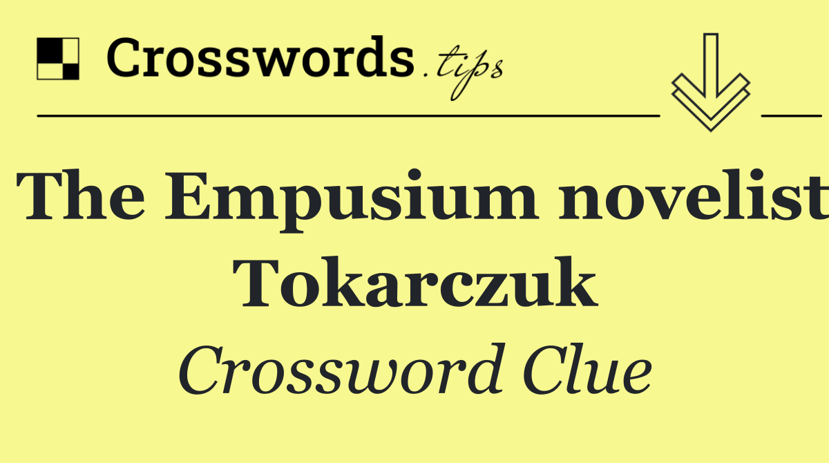 The Empusium novelist Tokarczuk