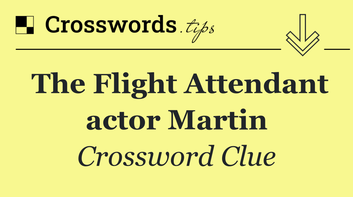 The Flight Attendant actor Martin