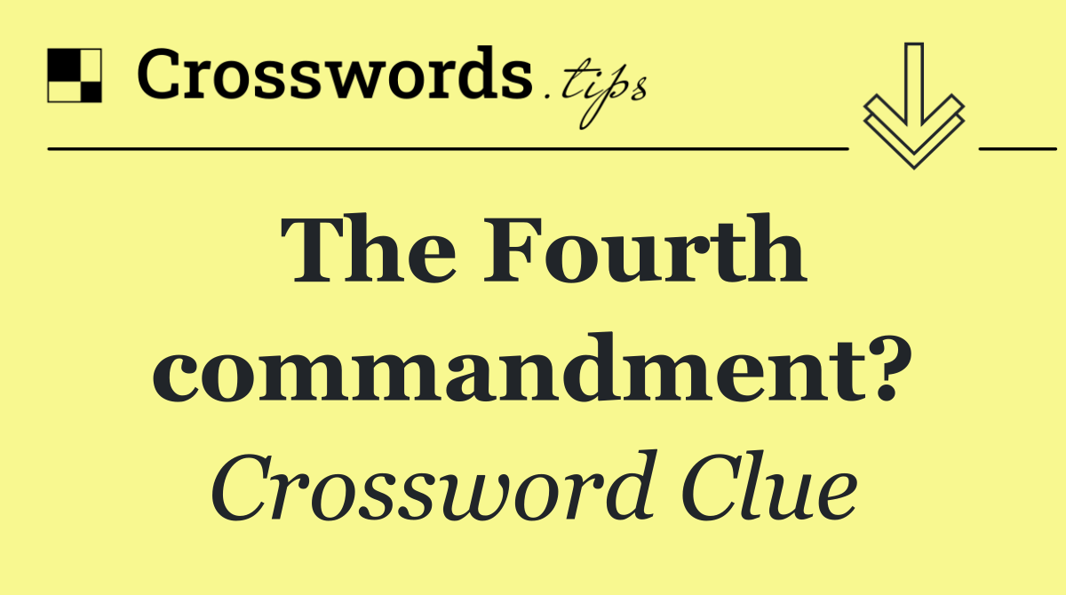 The Fourth commandment?