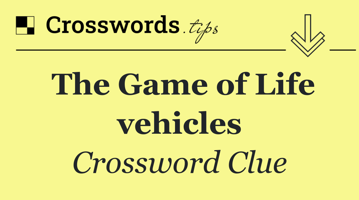 The Game of Life vehicles
