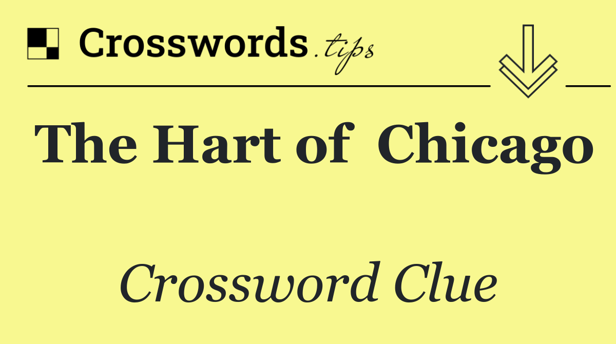 The Hart of  Chicago 
