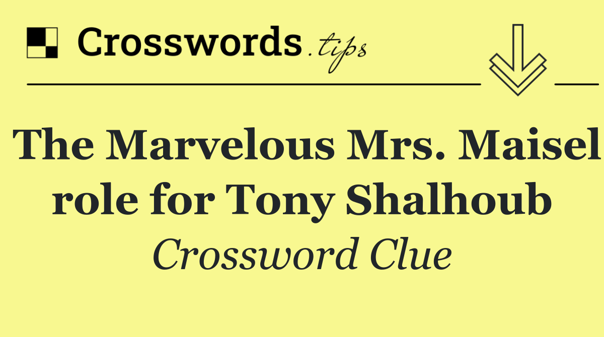 The Marvelous Mrs. Maisel role for Tony Shalhoub