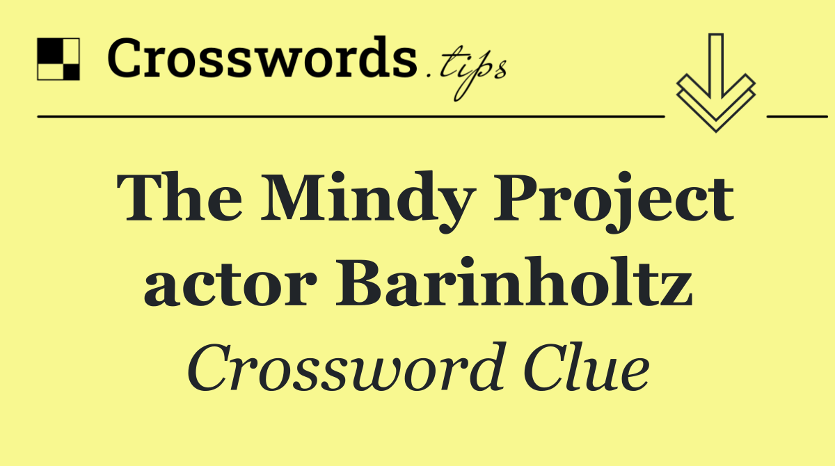 The Mindy Project actor Barinholtz