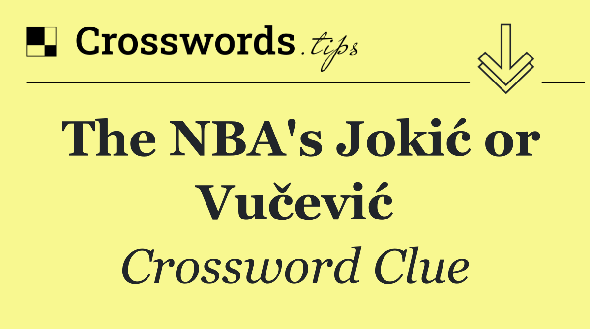 The NBA's Jokić or Vučević