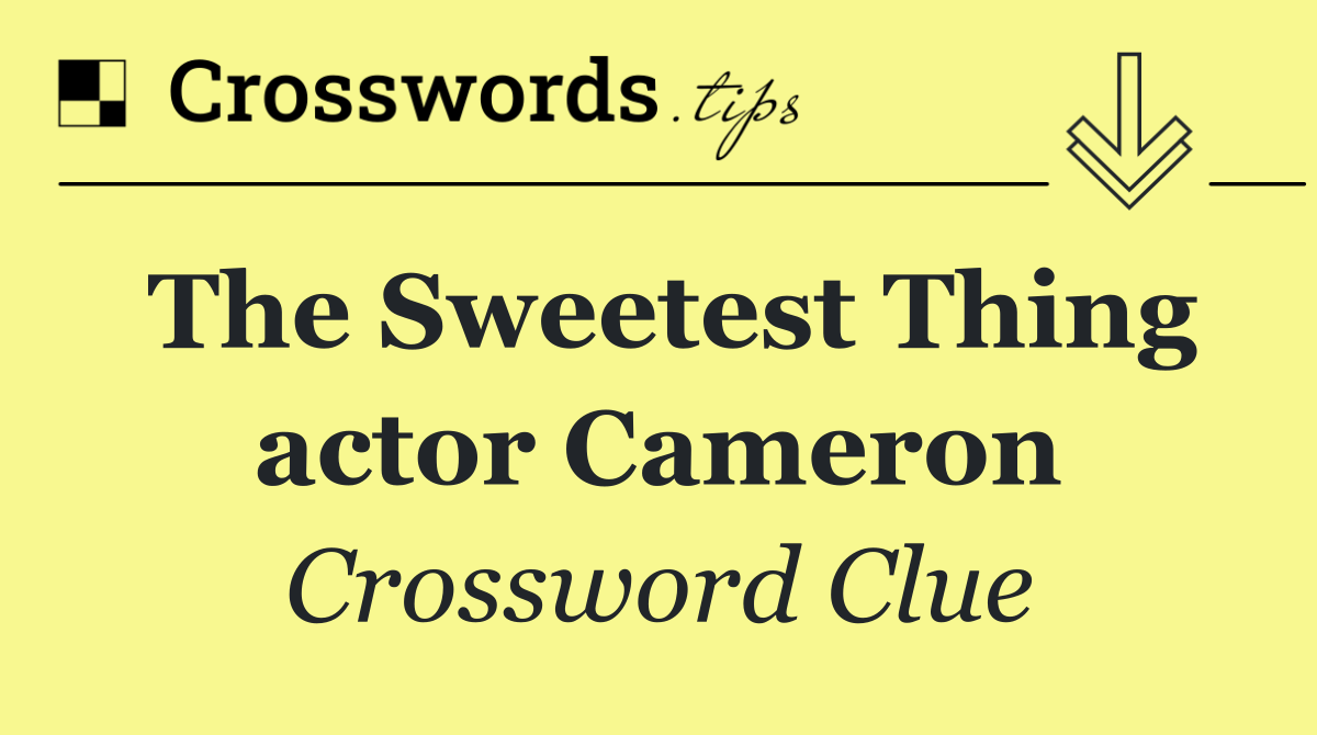 The Sweetest Thing actor Cameron