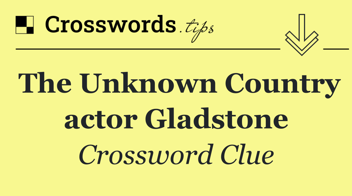 The Unknown Country actor Gladstone