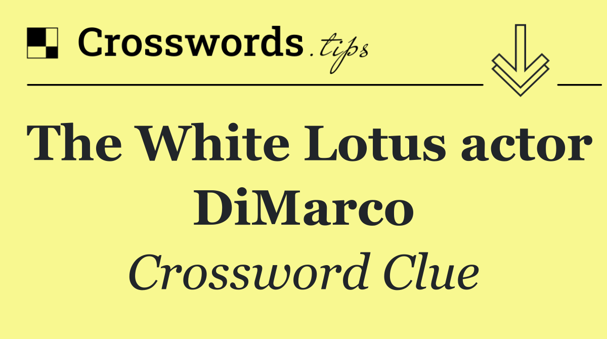 The White Lotus actor DiMarco