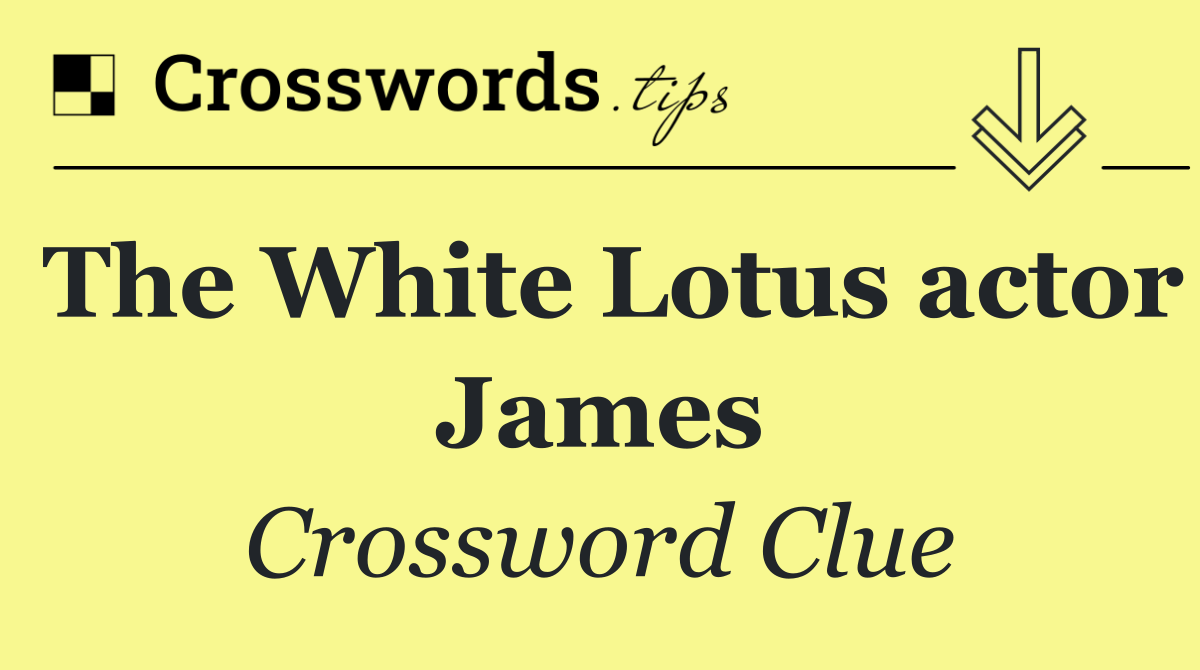 The White Lotus actor James