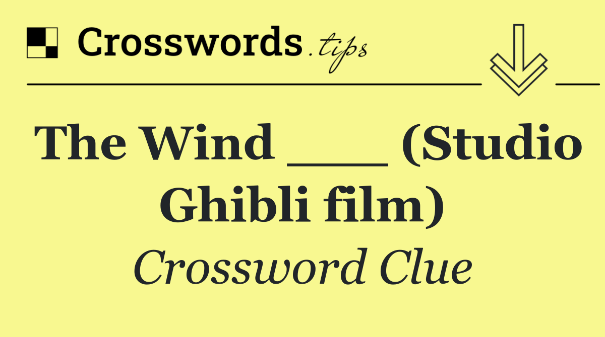 The Wind ___ (Studio Ghibli film)
