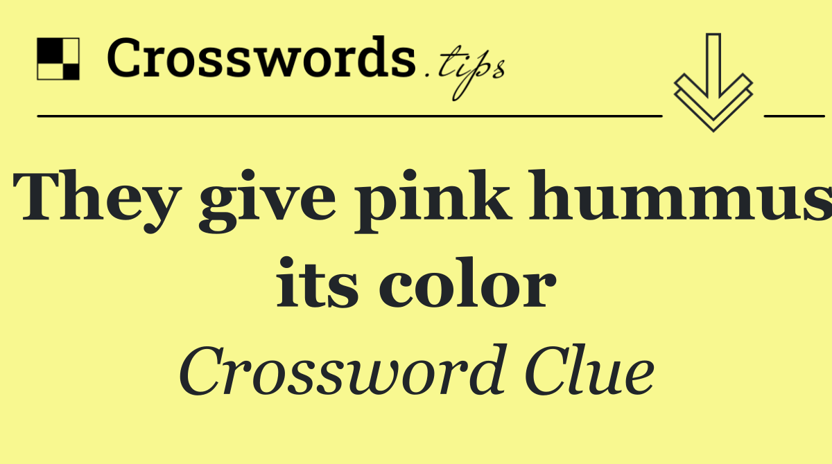 They give pink hummus its color
