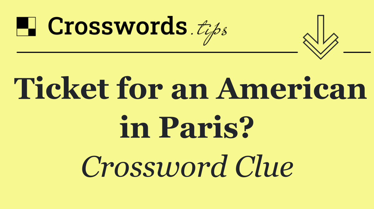 Ticket for an American in Paris?